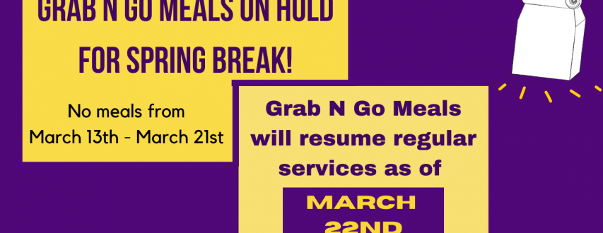 Grab N Go Meals on hold for spring break!