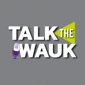 Talk the Wauk Podcast