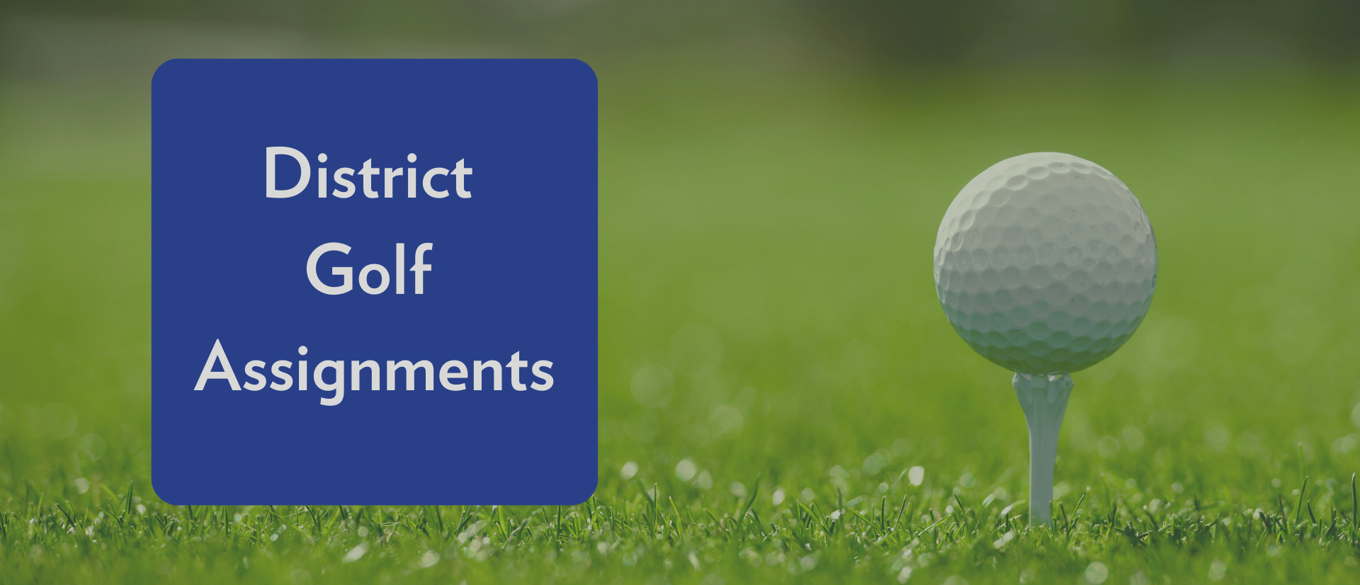 District Golf Assignments